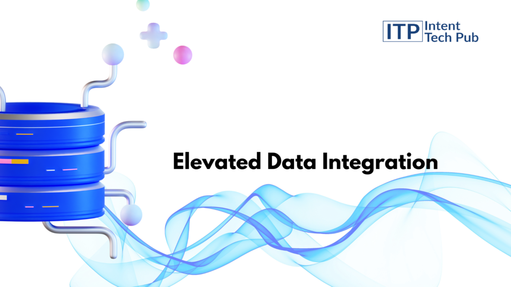Elevated Data Integration & Interoperability