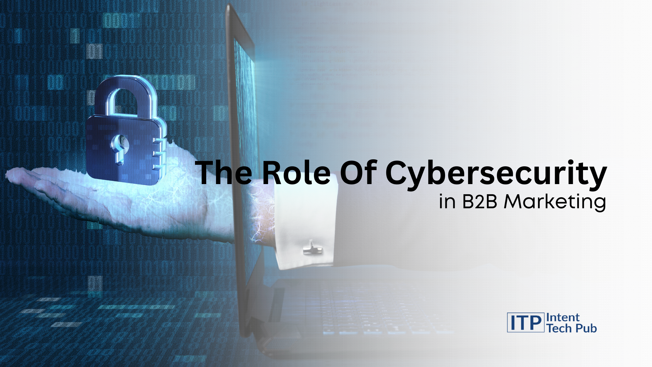 The Role Of Cybersecurity In B2B Marketing