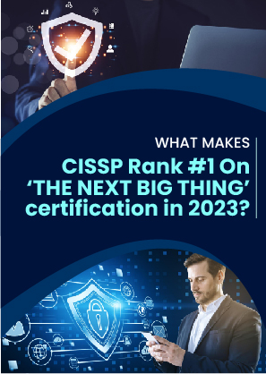 What Makes CISSP Rank #1 On ‘THE NEXT BIG THING’ certification in 2023?