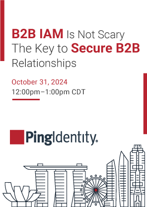 B2B IAM Is Not Scary: The Key to Secure B2B Relationships