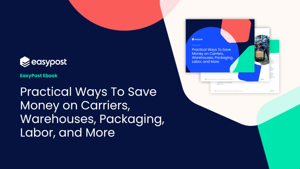 Practical Ways To Save Money on Carriers, Warehouses, Packaging, Labor, and More