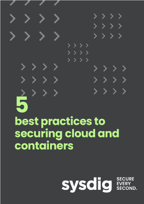 5 Best Practices to Securing Cloud and Containers