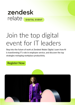 Unlock the future of IT at Zendesk Relate Digital