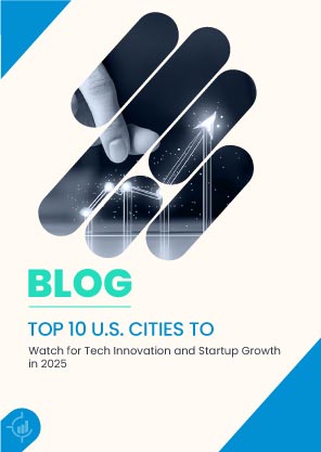 Top 10 U.S. Cities for Tech Innovation and Startup Growth 2025