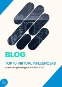 Top 10 Virtual Influencers Dominating the Digital World in 2025