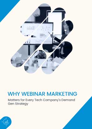 Why Webinar Marketing Matters for Every Tech Company's Demand Gen Strategy