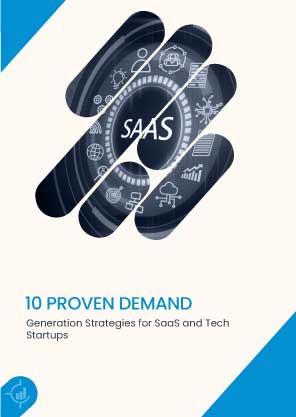 10 Proven Demand Generation Strategies for SaaS and Tech Startups