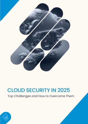 Cloud Security in 2025 - Top Challenges and How to Overcome Them