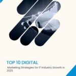 Top 10 Digital Marketing Strategies for IT Industry Growth in 2025