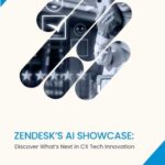 Zendesk’s AI Showcase Discover What’s Next in CX Tech Innovation