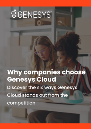 Why companies choose Genesys Cloud
