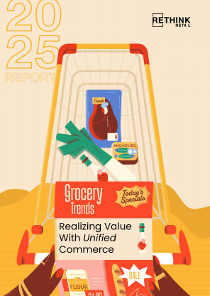 RETHINK Retail’s 2025 Grocery Trends Report: Realizing Value with Unified Commerce