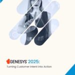 Genesys 2025: Turning Customer Intent into Action