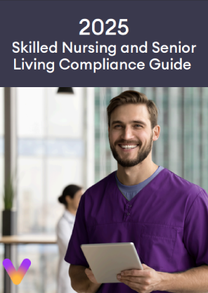 Navigating Skilled Nursing and Senior Living Compliance Changes: Your Essential Guide for 2025