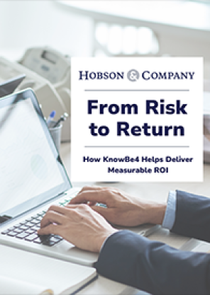 From Risk To Return: How KnowBe4 Helps Deliver Measurable ROI