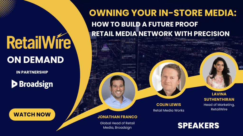 Owning Your In-Store Media:How to Build a Future Proof Retail Media Network with Precision.