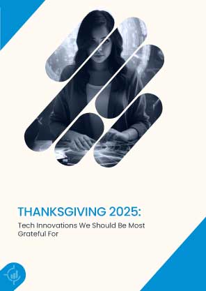 Thanksgiving 2025: Tech Innovations We Should Be Most Grateful For