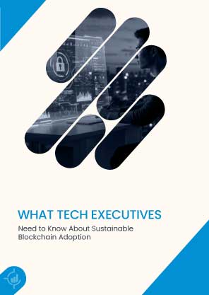 What Tech Executives Need to Know About Sustainable Blockchain Adoption