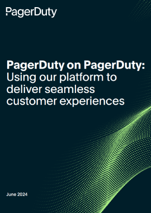 How PagerDuty Drives Resilient Customer Experiences