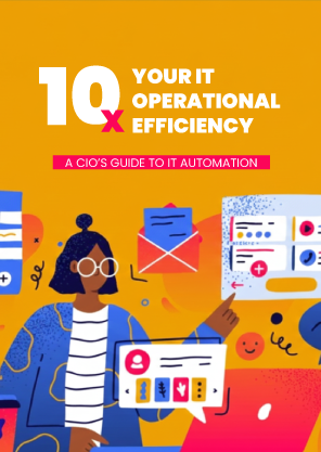 10x Your IT Operational Efficiency