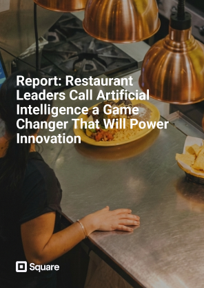 Report: Restaurant Leaders Call Artificial Intelligence a Game Changer That Will Power Innovation