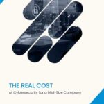 The-Real-Cost-of-Cybersecurity-for-a-Mid-Size-Company