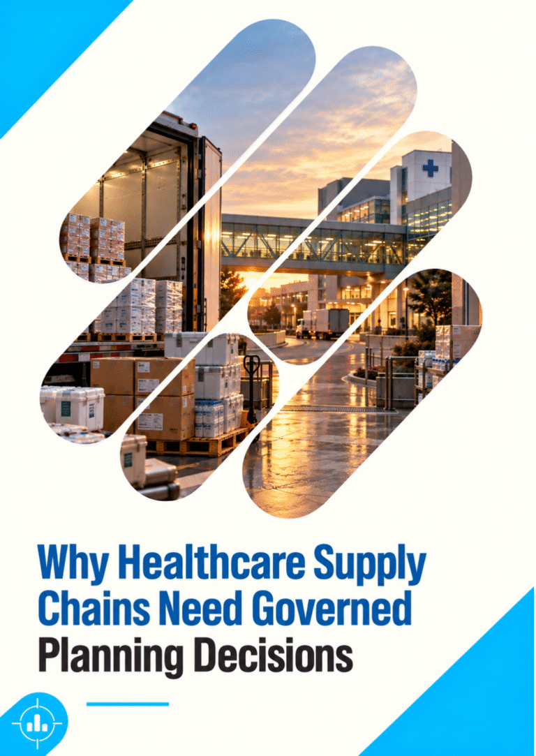 Why Healthcare Supply Chains Need Governed Planning Decisions